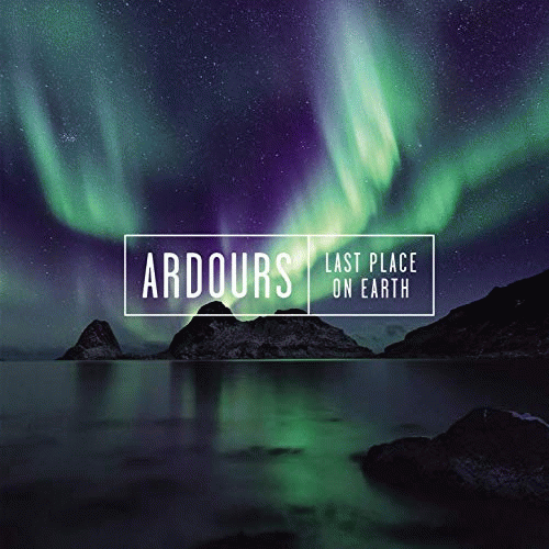 Ardours : Last Place on Earth
